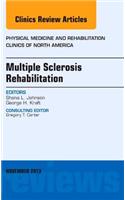 Multiple Sclerosis Rehabilitation, an Issue of Physical Medicine and Rehabilitation Clinics
