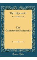 Die Geheimwissenschaften (Classic Reprint)