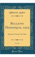 Bulletin Hispanique, 1919, Vol. 21: Paraissant Tous les Trois Mois (Classic Reprint)