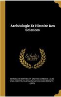 Archéologie Et Histoire Des Sciences