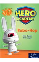 Robo-Hop: Leveled Reader Set 12 Level Q(72 Hero Academy)