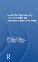 Inside the Bureaucracy: The View from the Assistant Secretary's Desk