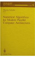 Numerical Algorithms for Modern Parallel Computer Architectures: (IMA Volumes in Mathematics and Its Applications)