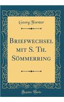 Briefwechsel mit S. Th. Sömmerring (Classic Reprint)