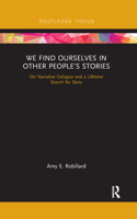 We Find Ourselves in Other People’s Stories
