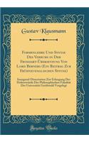 Formenlehre Und Syntax Des Verbums in Der Froissart-Übersetzung Von Lord Berners (Ein Beitrag Zur Frühneuenglischen Syntax): Inaugural-Dissertation Zur Erlangung Der Doktorwürde Der Philosophischen Fakultät Der Universität Greifswald Vorgelegt