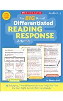 The Big Book of Differentiated Reading Response Activities: 75 Engaging, Tiered Reproducibles to Help You Find the Just-Right Activity for Every Reade: 75 Engaging, Tiered Reproducibles to Help You Find the Just-Right Activity for Every Reader