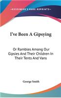 I've Been A Gipsying