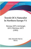 Travels Of A Naturalist In Northern Europe V1: Norway, 1871; Archangel, 1872; Petchora, 1875 (1905)(English)