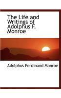The Life and Writings of Adolphus F. Monroe