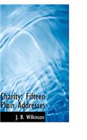 Charity, Fifteen Plain Addresses