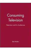 Consuming Television