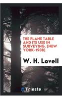 The Plane Table and Its Use in Surveying