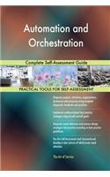 Automation and Orchestration Complete Self-Assessment Guide