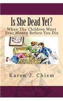 Is She Dead Yet?