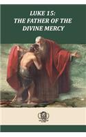 Luke 15 The Father of the Divine Mercy