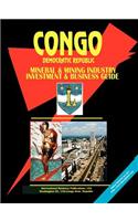 Congo Dem Republic Mineral and Mining Industry Investment and Business Guide: (English)
