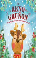 El Reno Gruñón (the Grumpy Reindeer): Un Cuento de Navidad Sobre La Generosidad