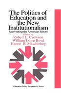 Politics of Education and the New Institutionalism