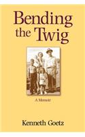 Bending the Twig: A Memoir(English)