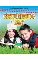 Groundhog Day: (Celebrations in My World)
