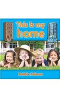 This Is My Home: (My World - Grl E)