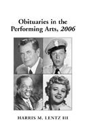 Obituaries in the Performing Arts, 2006