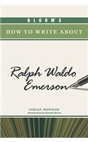 Bloom's How to Write About Ralph Waldo Emerson
