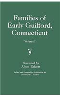 Families of Early Guilford, Connecticut. One Volume Bound in Two. Volume I