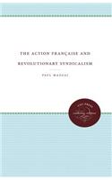 The Action Française and Revolutionary Syndicalism: (UNC Press Enduring Edition)