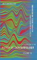Introduction to the History of Chronobiology, Volume 3