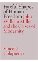 Fateful Shapes of Human Freedom