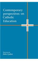 Contemporary Perspectives on Catholic Education