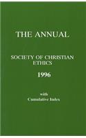 Annual of the Society of Christian Ethics 1996