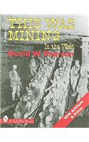 This Was Mining in the West