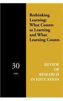Rethinking Learning: What Counts as Learning and What Learning Counts: What Counts as Learning and What Learning Counts