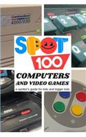 Spot 100 Computers & Video Games