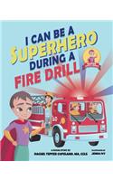 I Can Be A Superhero During A Fire Drill