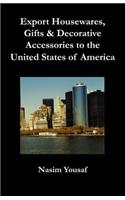 Export Housewares, Gifts & Decorative Accessories to the United States of America