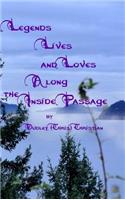 Legends Lives and Loves Along the Inside Passage