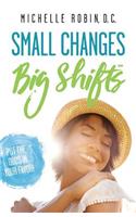 Small Changes Big Shifts