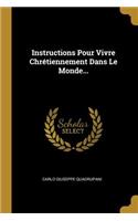 Instructions Pour Vivre Chrétiennement Dans Le Monde...
