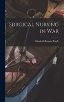Surgical Nursing in War