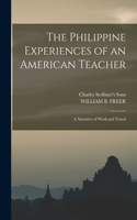 Philippine Experiences of an American Teacher; A Narrative of Work and Travel