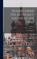 Russia Under the Autocrat, Nicholas the First; Volume 2