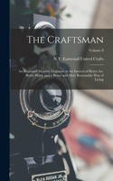 Craftsman: An Illustrated Monthly Magazine in the Interest of Better Art, Better Work, and a Better and More Reasonable Way of Living; Volume 8