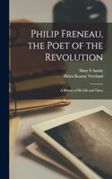Philip Freneau, the Poet of the Revolution; a History of his Life and Times