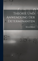Theorie und Anwendung der Determinanten