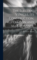 Electric Vehicle, Its Construction, Operation and Maintenance