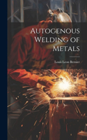Autogenous Welding of Metals